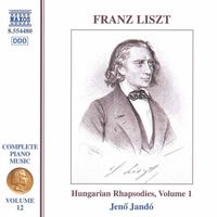Jeno Jando - Liszt Complete Piano Music, Vol. 12: Hungarian Rhapsodies, Vol. 1