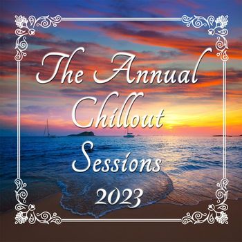 Various Artists - The Annual Chillout Sessions 2023