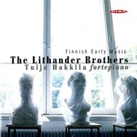 Tuija Hakkila - Lithander, Carl / Lithander, Fredrik / Lithander, Chysthophylus / Lithander, David: Selected Works