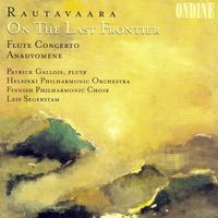 Patrick Gallois - Rautavaara, E.: On the Last Frontier / Flute Concerto / Anadyomene