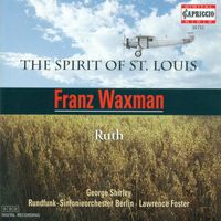 Lawrence Foster - Waxman, F.: Spirit of St. Louis (The) / Ruth