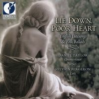Daniel Taylor - Vocal and Instrumental Music (English) - Jones, R. / Dowland, J. / Campion, T. (Lie Down, Poor Heart - English Lute Songs and Folk Ballads)