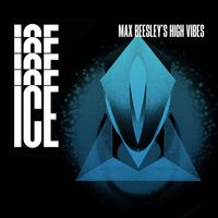 Max Beesley's High Vibes - Ice