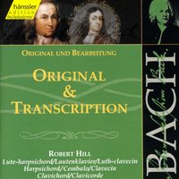Robert Hill - Bach, J.S.: Original and Transcription