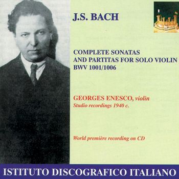 George Enescu - Bach: Violin Sonatas and Partitas Nos. 1-3 (Enescu) (1940)