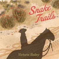 Victoria Bailey - Snake Trails