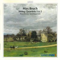 Mannheimer Streichquartett - Bruch: String Quartets Nos. 1 & 2