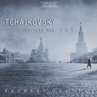 Vermeer Quartet - Tchaikovsky: String Quartets Nos. 1 and 3