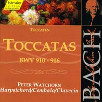 Peter Watchorn - Bach, J.S.: Toccatas, Bwv 910-916
