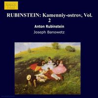 Joseph Banowetz - Rubinstein: Kamenniy-Ostrov, Vol. 2
