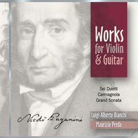 Luigi Alberto Bianchi - Paganini: 6 Duets for Violin and Guitar / Carmagnola / Grand Sonata