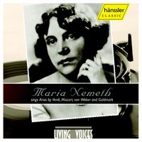 Maria Nemeth - Nemeth, Maria: Opera Arias by Verdi, Mozart, Weber, and Goldmark
