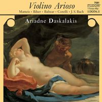 Ariadne Daskalakis - Bach, J.S.: Violin Partita No. 2 / Biber, H.I.F. Von: Violin Sonata / Corelli, A.: Violin Sonata, Op. 5, No. 12