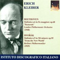 Erich Kleiber - Beethoven, L. Van: Symphony No. 6, "Pastoral" / Dvorak, A.: Symphony No. 9, "From the New World"