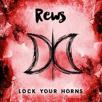 Rews - Lock Your Horns