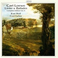 Kurt Moll - Loewe: Lieder & Balladen (Complete Edition, Vol. 6)