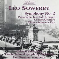 Paul Freeman - Sowerby: Symphony No. 2 / Concert Overture / All On A Summer's Day