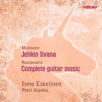 Ismo Eskelinen - Mustonen, O.: Guitar Sonata / Rautavaara, E.: Guitar Music (Complete)