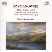 Martin Roscoe - Szymanowski: Piano Works, Vol.  3