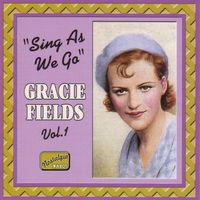 Gracie Fields - Fields, Gracie: Sing As We Go (1930-1940)