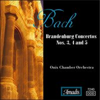 Onix Chamber Orchestra - Bach, J.S.: Brandenburg Concertos Nos. 3, 4 and 5