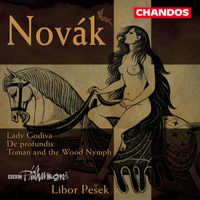 BBC Philharmonic Orchestra - Novak: Lady Godiva / Toman and the Wood Nymph / De Profundis