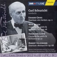 Carl Schuricht - Grieg: In Autumn - Bruch: Violin Concerto No. 1 - Goetz: Violin Concerto (1952, 1953, 1954, 1960)