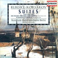 Berlin Radio Symphony Orchestra - Rimsky-Korsakov, N.A.: Tale of Tsar Saltan Suite (The) / Christmas Eve / The Snow Maiden Suite