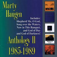 Marty Haugen - Anthology II: 1985-1989 – The Best of Marty Haugen