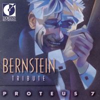 Proteus 7 - Bernstein, L.: Fancy Free / Dilorenzo, A.: Mostly Influential / Pillow, C.: Suite From the West Side