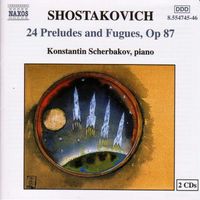 Konstantin Scherbakov - Shostakovich: 24 Preludes and Fugues, Op. 87