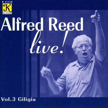 Alfred Reed - Alfred Reed Live, Vol. 3 - Giligia