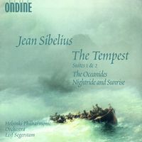 Helsinki Philharmonic Orchestra - Sibelius, J.: Tempest Suites Nos. 1 and 2 / The Oceanides / Night Ride and Sunrise