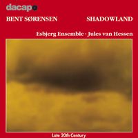 Esbjerg Ensemble - Sorensen: Shadowland