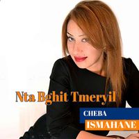 Cheba Ismahane - Nta Bghit Tmeryil