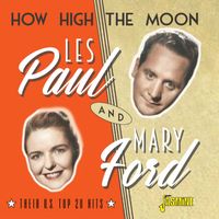 Les Paul & Mary Ford - How High the Moon ….Their U.S. Top 20 Hits