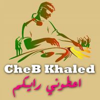 Cheb Khaled - اعطوني رايكم