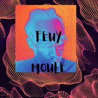 Feuy - MOULE (Explicit)