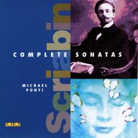 Michael Ponti - Scriabin: Complete Piano Sonatas