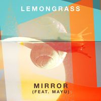 Lemongrass - Mirror