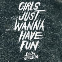 Deine Cousine - GIRLS JUST WANNA HAVE FUN (Explicit)