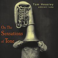 Tom Heasley - Heasley, T.: On the Sensations of Tone
