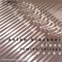 Fumiko Shiraga - Bruckner: Piano Works