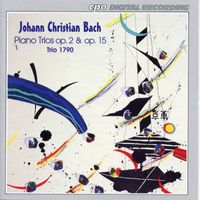 Trio 1790 - J.C. Bach: Piano Trios, Op. 2 & 15