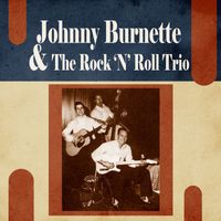 Johnny Burnette & The Rock 'n' Roll Trio - Presenting Johnny Burnette & The Rock 'N' Roll Trio