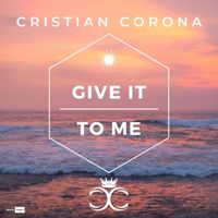Cristian Corona - Give It To Me