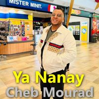 Cheb Mourad - Ya Nanay