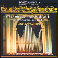 Andrea Marcon - Historic Organs, Vol. 1 - Rossi, M. / Salvatore, G. / Storace, B. / Strozzi, G. / Pasquini, B. (The Heritage of Frescobaldi, Vol. 1)