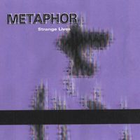 Metaphor - Metaphor: Strange Lives