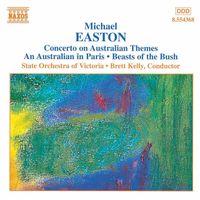 Brett Kelly - Easton: Concerto On Australian Themes / An Australian in Paris